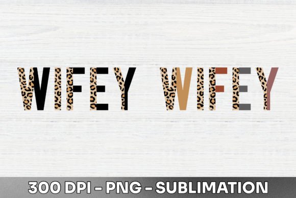 Download Wifey Half Leopard Sublimation PNG - Premium Bundle